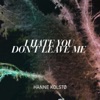 I Hate You Don't Leave Me - Single
