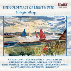 The Golden Age of Light Music: Stringin' Along - London Promenade Orchestra The Golden Age of Light Music: Stringin' Along - London Promenade Orchestra