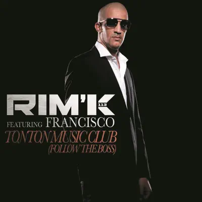 Tonton Music Club (feat. Francisco) [Follow the Boss] - Single - Rim'k