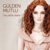 Gülden Mutlu - Yatsin Yanima