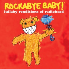 Rockabye Baby! - Paranoid Android