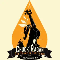 The Flame in the Flood (feat. The Fearless Kin) - Single - Chuck Ragan The Flame in the Flood (feat. The Fearless Kin) - Single - Chuck Ragan