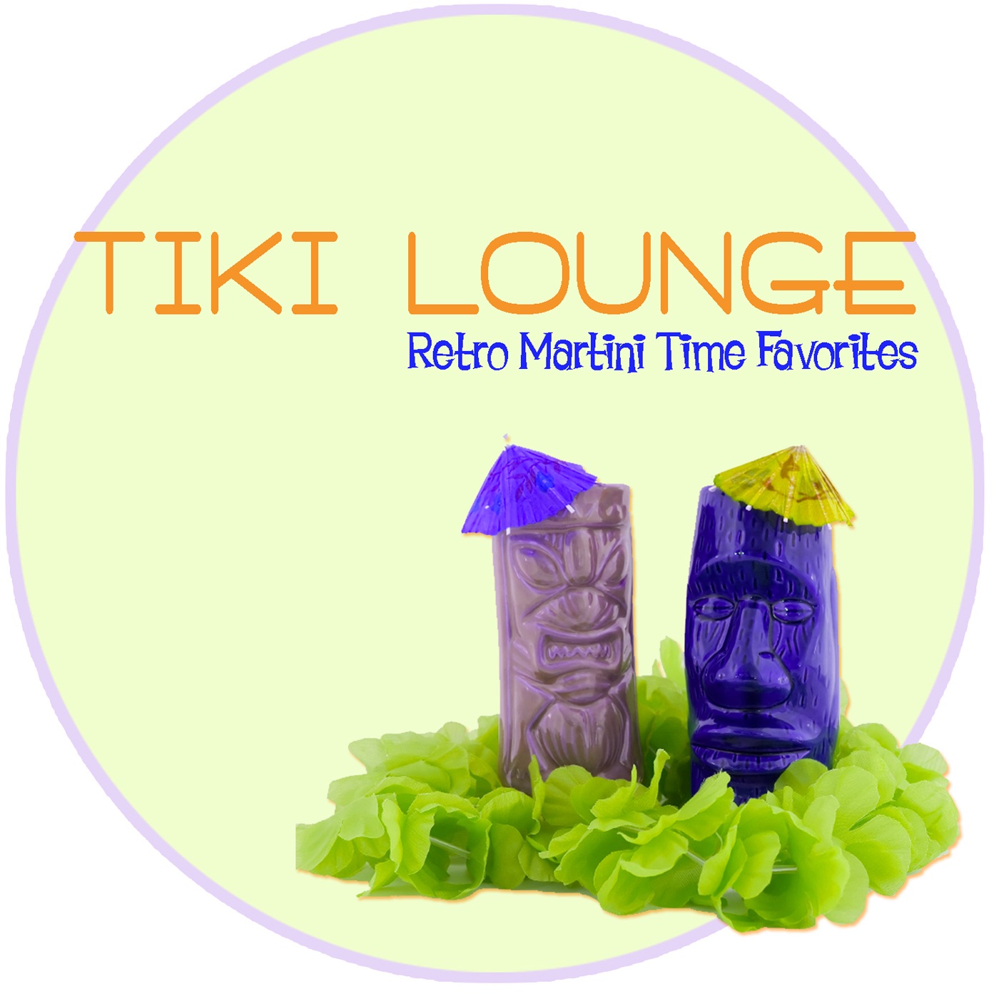 Tiki Lounge: Retro Martini Time Favorites