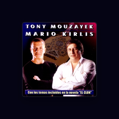 Listen to Tony MouzayekMario Kirlis, watch music videos, read bio, see tour dates & more!