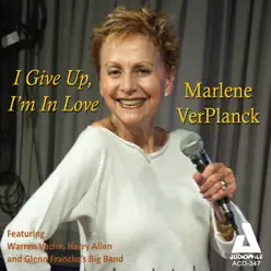 I Give up, I'm in Love - Marlene VerPlanck I Give up, I'm in Love - Marlene VerPlanck
