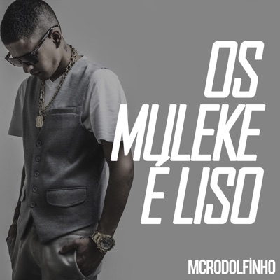 Song - Os Muleke É Liso - Mc Rodolfinho