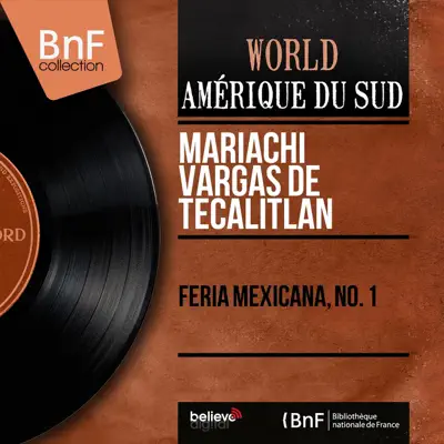 Feria Mexicana, No. 1 (Mono Version) - EP - Mariachi Vargas de Tecalitlán Feria Mexicana, No. 1 (Mono Version) - EP - Mariachi Vargas de Tecalitlán