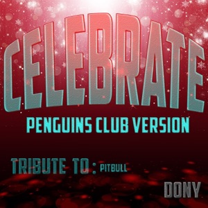 Celebrate: Tribute to Pitbull (Penguins Club Version) - Single