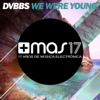 We Were Young - DVBBS