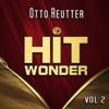 Hit Wonder: Otto Reutter, Vol. 2