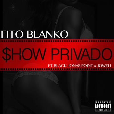 Show Privado (feat. Black Jonas Point & Jowell) - Single