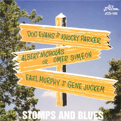 Stomps and Blues (feat. Knocky Parker, Earl Murphy, Gene Juckem, Albert Nicholas & Omer Simeon) - Doc Evans Stomps and Blues (feat. Knocky Parker, Earl Murphy, Gene Juckem, Albert Nicholas & Omer Simeon) - Doc Evans