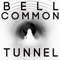 Bell Common Tunnel - Tronik Youth lyrics