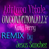Unconditionally (Merengue Remix) - Single - Adriana Vitale & Jesús Sanchez