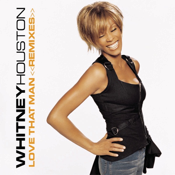 Love That Man (Remixes) - EP - Whitney Houston