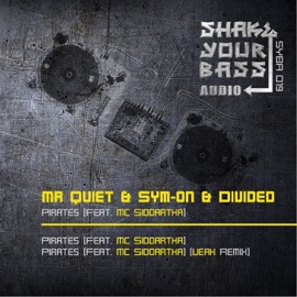 Pirates (feat. MC Siddartha) Mr Quiet, Sym-on & Divided