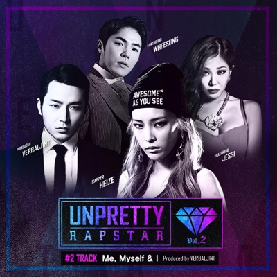 Me, Myself & I (feat. Jessi & Wheesung) [From "Unpretty Rapstar 2 Track 2"] - Single