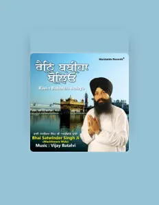 Bhai Satwinder Singh Ji을(를) 듣고, 뮤직 비디오를 보고, 약력을 읽고, 투어 일정 등을 확인하세요!