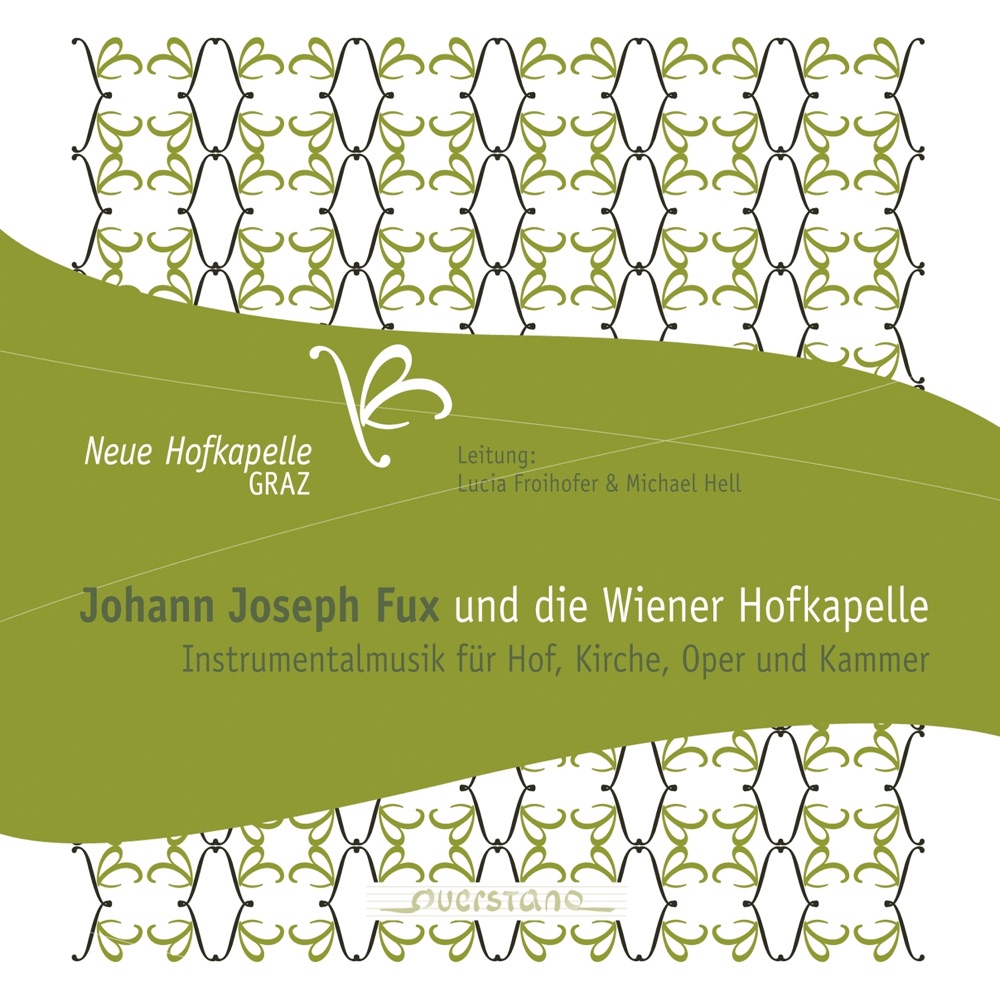 Обложка альбома «Johann Joseph Fux und die Wiener Hofkapelle» — Neue Hofkapelle Graz, Lucia Froihofer & Michael Hell