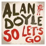 Alan Doyle - My Kingdom