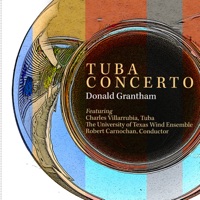 Donald Grantham: Tuba Concerto - Single - Charles Villarrubia, University of Texas Wind Ensemble & Robert Carnochan