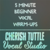 5 Minute Beginner Vocal Warm-Ups - Cherish Tuttle Vocal Studio