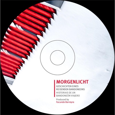 Morgenlicht, Historias De Un Bandoneón Viajero