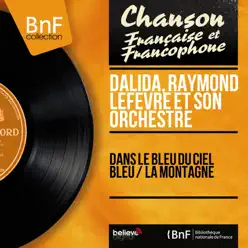 Dans le bleu du ciel bleu / La montagne (Mono Version) - Single - Dalida