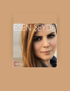Listen to Esen Şeyda, watch music videos, read bio, see tour dates & more!