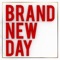 Brand New Day - Verbal Jint, San E, PHANTOM, As One, P-type, TAEWAN, Kang Min Hee, Kanto, CHAMPAGNE&CANDLE, Yang Da Il & Dj It lyrics