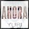 Ahora - Yuri lyrics