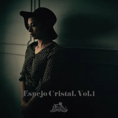 Espejo Cristal, Vol. 1 - Flor Amargo Espejo Cristal, Vol. 1 - Flor Amargo