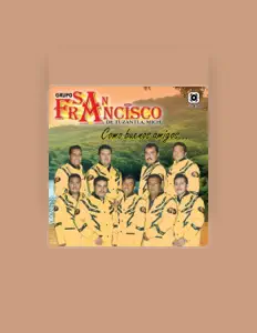 收听 Grupo San Francisco、观看音乐视频、阅读小传、查看巡演日期等 ！