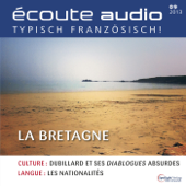 Écoute Audio - La Bretagne. 9/2013: Französisch lernen Audio - Die Bretagne - Div.