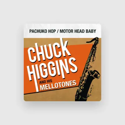 Listen to Chuck Higgins and His Mellotones, watch music videos, read bio, see tour dates & more!
