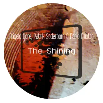 The Shining - Single by Angelo Dore, Patrik Soderbom & Fabio Miotto album reviews, ratings, credits