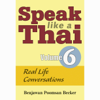 Speak Like a Thai, Vol. 6 - Real Life Conversations - Benjawan Poomsan Becker
