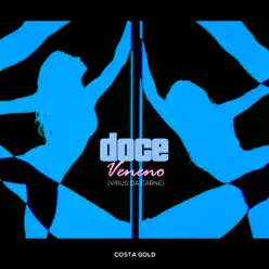 Doce Veneno (Vírus Da Carne) - Single - Costa Gold Doce Veneno (Vírus Da Carne) - Single - Costa Gold