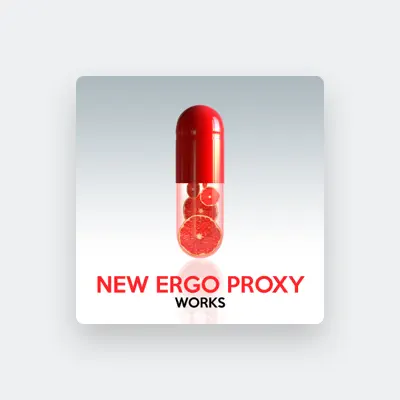 Listen to New Ergo Proxy, watch music videos, read bio, see tour dates & more!