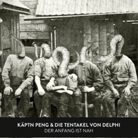 Käptn Peng & Die Tentakel von Delphi - Der Anfang ist nah