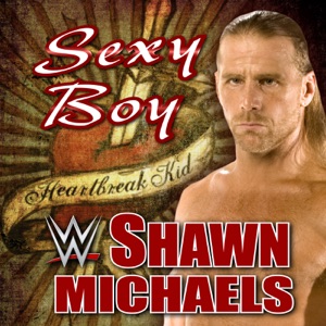 WWE: Sexy Boy (feat. Shawn Michaels)