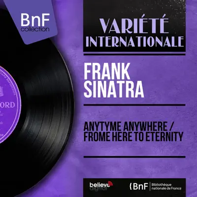 Anytyme Anywhere / Frome Here to Eternity (feat. Nelson Riddle and His Orchestra) [Mono Version] - Single - Frank Sinatra