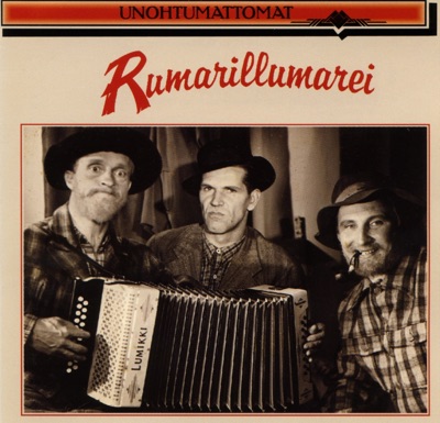 Unohtumattomat: Rumarillumarei