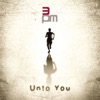 Unto You