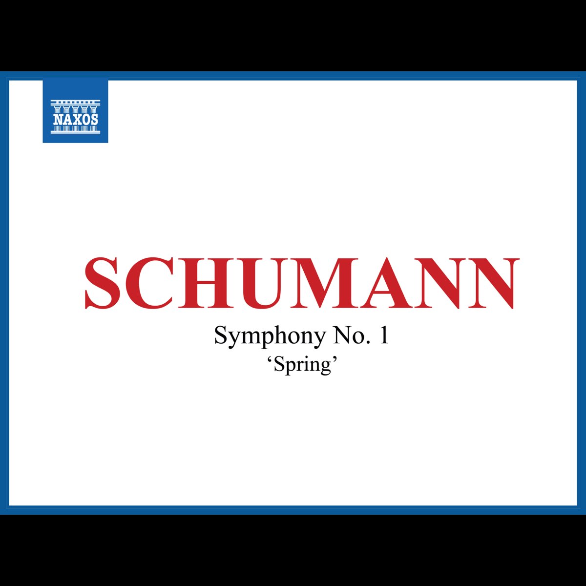 ‎Schumann: Symphony No. 1 in B-Flat Major, Op. 38 