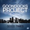 Good Times - Goondocks Project lyrics