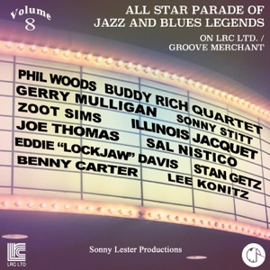 All Star Parade of Jazz and Blues Legends, Vol. 8 - The Jazz Saxophones (feat. Illinois Jacquet, Zoot Sims, Jimmy McGriff, Kenny Baron, Bob Babbit, Jerry Friedman & Steve Gadd)