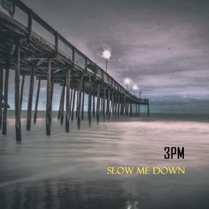 Slow Me Down - Single