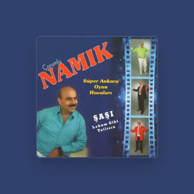 Listen to Çorumlu Namık, watch music videos, read bio, see tour dates & more!