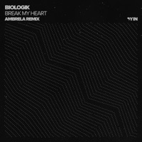 Break My Heart (Ambrela Remix) - EP - Biologik & Ambrela